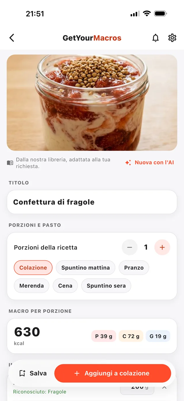La ricetta proposta Confettura di fragole, dalla libreria e adattata alla richiesta: colazione, 630 kcal, 39 g di proteine, 72 g di carboidrati, 19 g di grassi, pulsanti Salva e Aggiungi a colazione.